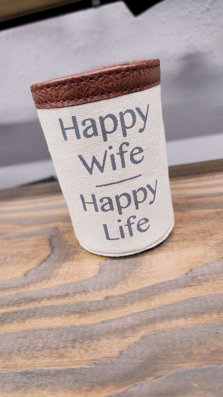 Happy Wife / Happy Life Koozie