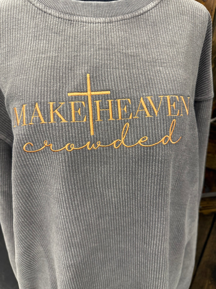 "Make Heaven Crowded" Embroidered Ribbed Crewneck
