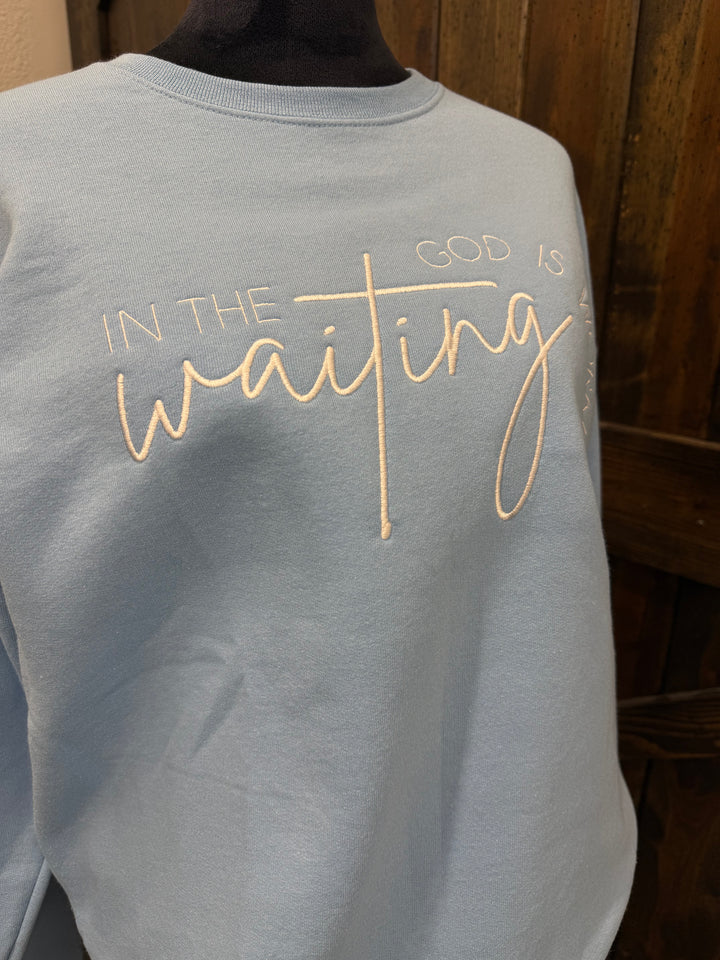 "In The Waiting, God Is Working" Embroidered Crew