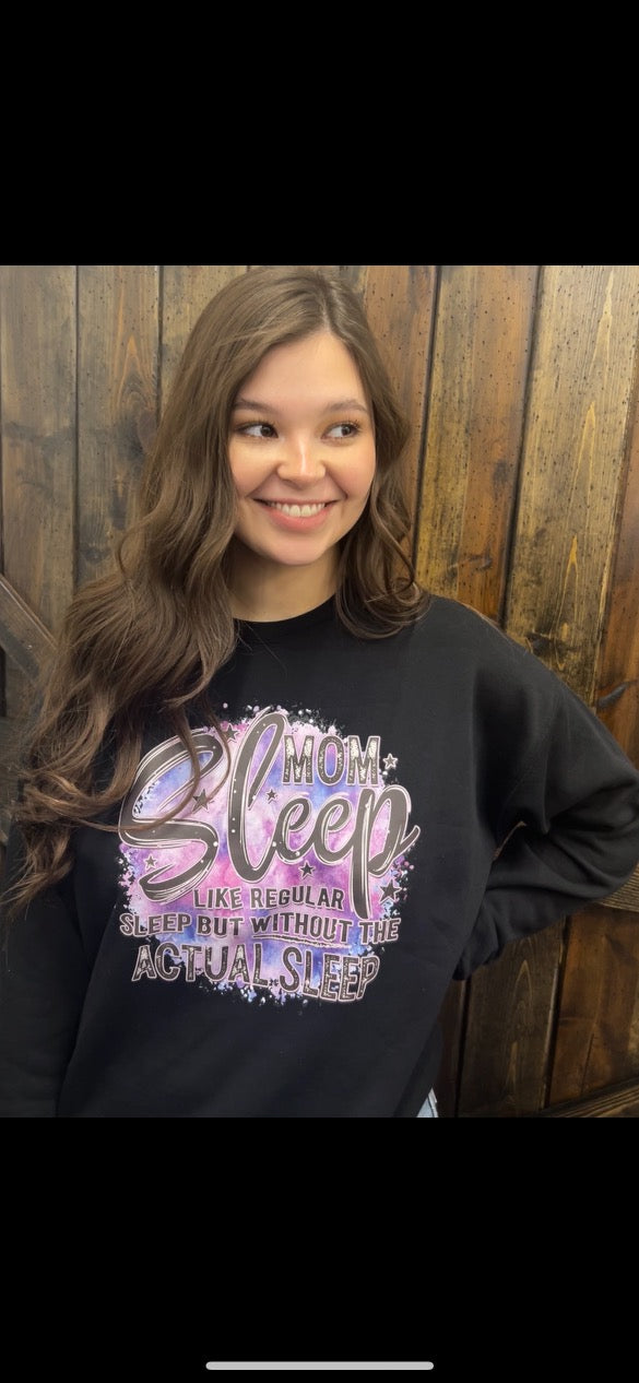 "Sleep Mom" Sweatshirt
