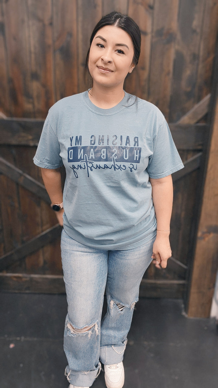 Raising My Husband Tee