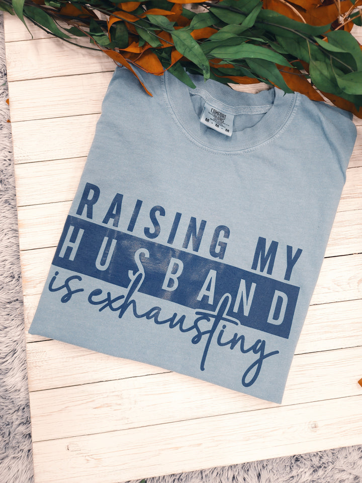 Raising My Husband Tee