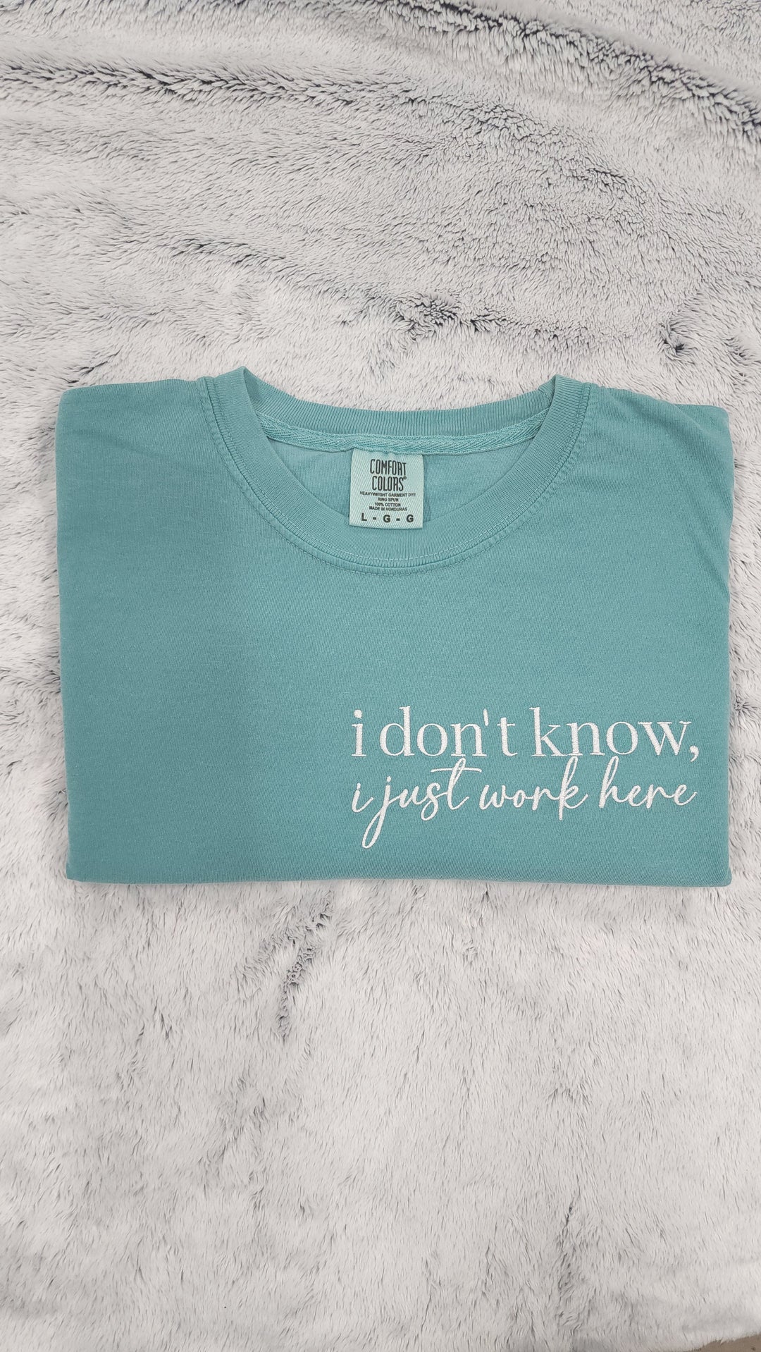 "I Don't Know, I Just Work Here" Embroidered Tee