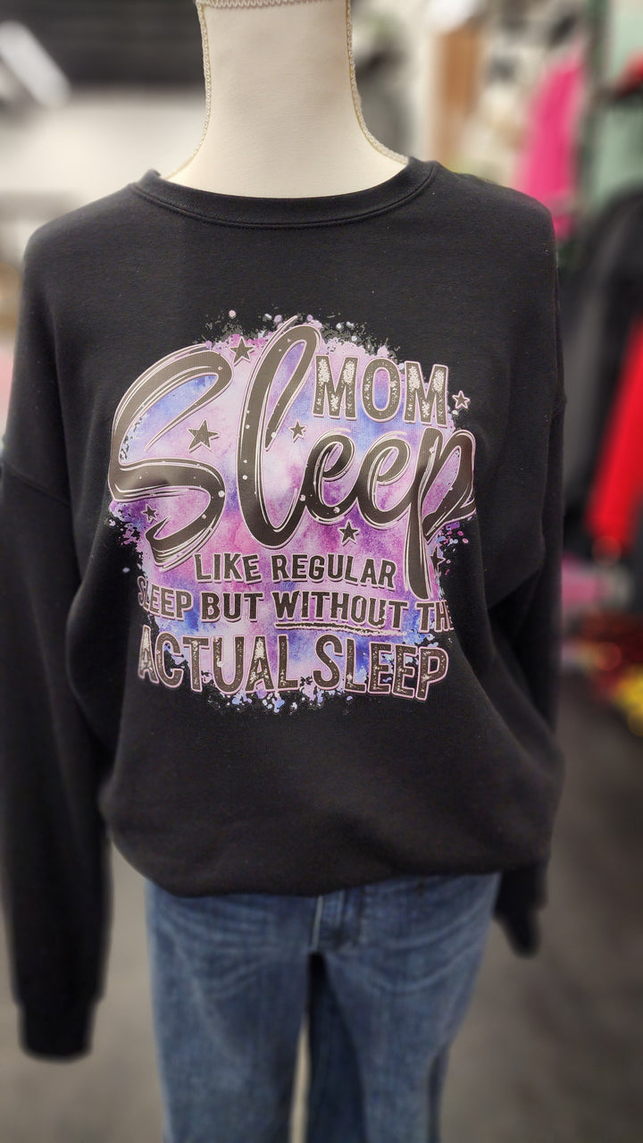 "Sleep Mom" Sweatshirt