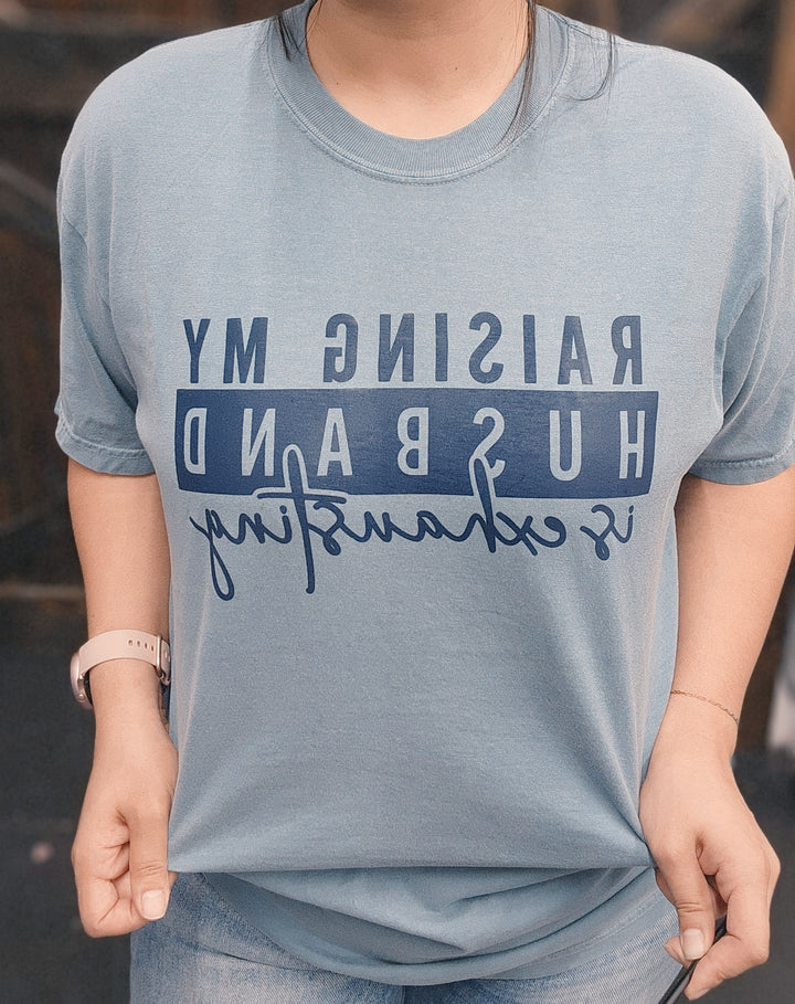 Raising My Husband Tee